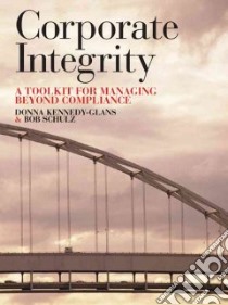 Corporate Integrity libro in lingua di Kennedy-Glans Donna, Schulz Bob