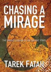 Chasing a Mirage libro in lingua di Fatah Tarek