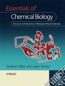 Essentials Of Chemical Biology libro in lingua di Miller Andrew, Tanner Julian