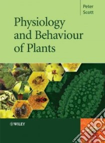 Physiology and Behaviour of Plants libro in lingua di Scott Peter