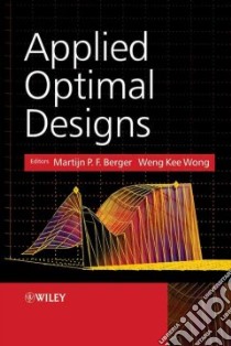 Applied Optimal Designs libro in lingua di Berger Martijn P. F. (EDT), Wong Weng Kee (EDT)