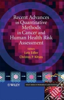 Recent Advances in Quantitative Methods In Cancer And Human Health Risk Assessment libro in lingua di Edler Lutz (EDT), Kitsos Christos Par (EDT)
