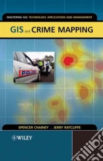 GIS And Crime Mapping libro in lingua di Chainey Spencer, Ratcliffe Jerry