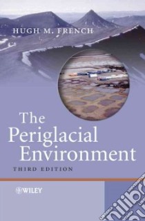 The Periglacial Environment libro in lingua di French Hugh M.
