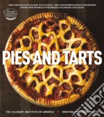 Pies and Tarts libro in lingua di Culinary Institute of America (COR), Migoya Kristina Petersen, Fink Ben (PHT)