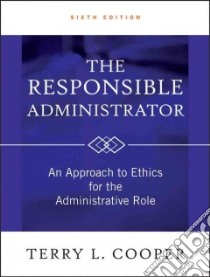 The Responsible Administrator libro in lingua di Cooper Terry L.