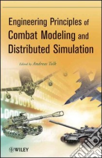 Engineering Principles of Combat Modeling and Distributed Simulation libro in lingua di Tolk Andreas (EDT)