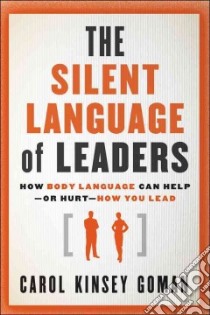 The Silent Language of Leaders libro in lingua di Goman Carol Kinsey