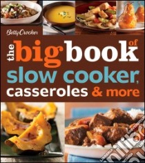 The Big Book of Slow Cooker, Casseroles & More libro in lingua di Crocker Betty (COR)