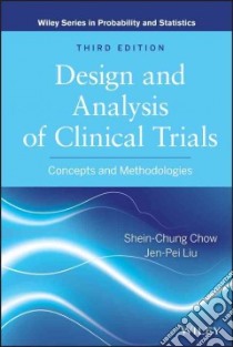 Design and Analysis of Clinical Trials libro in lingua di Chow Shein-Chung, Liu Jen-Pei