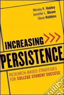 Increasing Persistence libro in lingua di Habley Wesley R., Bloom Jennifer L., Robbins Steve