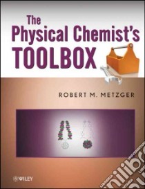 The Physical Chemist's Toolbox libro in lingua di Metzger Robert M.