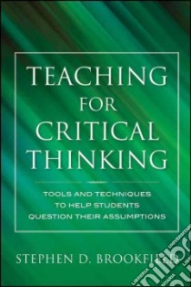 Teaching for Critical Thinking libro in lingua di Brookfield Stephen D.