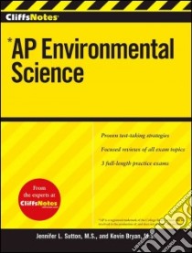 Cliffsnotes Ap Environmental Science libro in lingua di Sutton Jennifer L., Bryan Kevin, Centorino James R. (CON), Sundem Garth (CON)