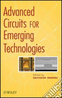 Advanced Circuits for Emerging Technology libro in lingua di Iniewski Krzysztof (EDT)
