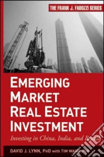 Emerging Market Real Estate Investment libro in lingua di Lynn David J., Wang Tim