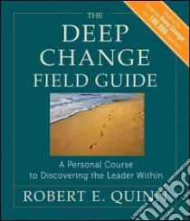 The Deep Change Field Guide libro in lingua di Quinn Robert E.