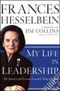 My Life in Leadership libro in lingua di Hesselbein Frances, Collins Jim (FRW)