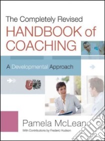 The Completely Revised Handbook of Coaching libro in lingua di McLean Pamela, Hudson Frederic (CON)