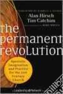 The Permanent Revolution libro in lingua di Hirsch Alan, Catchim Tim, Guder Darrell L. (FRW), Breen Mike (CON)