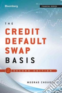 The Credit Default Swap Basis libro in lingua di Choudhry Moorad