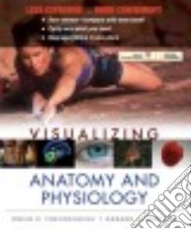 Visualizing Anatomy & Physiology libro in lingua di Freudenrich Craig C., Tortora Gerard J.