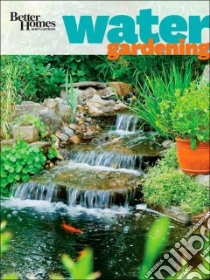 Better Homes and Gardens Water Gardens libro in lingua di Meredith Corporation (COR)