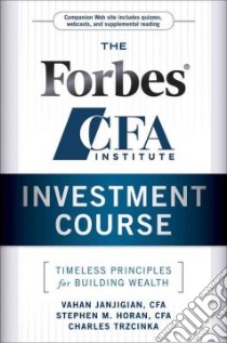The Forbes/ CFA Institute Investment Course libro in lingua di Janjigian Vahan, Horan Stephen M., Trzcinka Charles