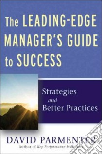 The Leading-Edge Manager's Guide to Success libro in lingua di Parmenter David