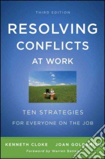 Resolving Conflicts at Work libro in lingua di Cloke Kenneth, Goldsmith Joan, Bennis Warren G. (FRW)