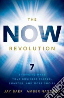 The NOW Revolution libro in lingua di Baer Jay, Naslund Amber