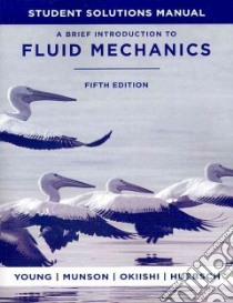 A Brief Introduction to Fluid Mechanics libro in lingua di Young Donald F., Munson Bruce R., Okiishi Theodore H., Huebsch Wade W.
