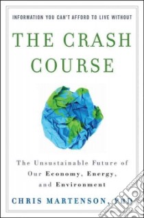The Crash Course libro in lingua di Martenson Chris