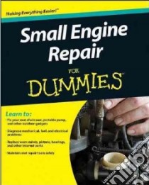 Small Engine Repair for Dummies libro in lingua di Consumer Dummies (COR)
