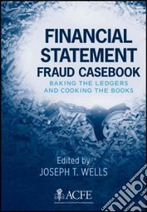 Financial Statement Fraud Casebook libro in lingua di Wells Joseph T. (EDT)