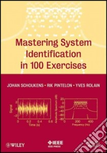 Mastering System Identification in 100 Exercises libro in lingua di Schoukens Johan, Pintelon Rik, Rolain Yves