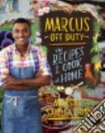 Marcus Off Duty libro in lingua di Samuelsson Marcus, Finamore Roy (CON), Brissman Paul (PHT), Maysles Rebekah (ILT)