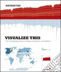 Visualize This libro in lingua di Yau Nathan