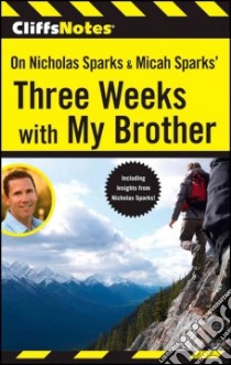 CliffsNotes on Three Weeks with My Brother libro in lingua di Wasowski Richard, Sparks Nicholas, Sparks Micah