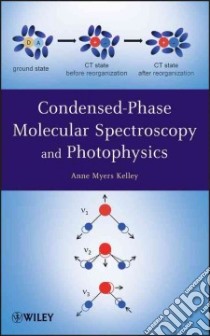 Condensed-Phase Molecular Spectroscopy and Photophysics libro in lingua di Kelley Anne Meyers