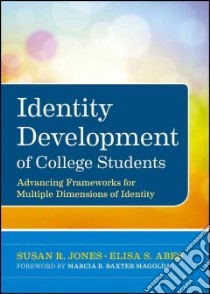 Identity Development of College Students libro in lingua di Jones Susan R., Abes Elisa S., Magolda Marcia B. Baxter (FRW)