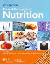 Present Knowledge in Nutrition libro in lingua di Erdman John W. Jr. Ph.D. (EDT), MacDonald Ian A. (EDT), Zeisel Steven H. M.D. Ph.D. (EDT)
