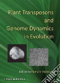 Plant Transposons and Genome Dynamics in Evolution libro in lingua di Nina V Fedoroff