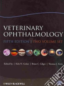 Veterinary Ophthalmology libro in lingua di Gelatt Kirk N. (EDT), Gilger Brian C. (EDT), Kern Thomas J. (EDT)