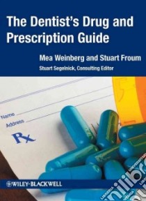 The Dentist's Drug and Prescription Guide libro in lingua di Weinberg Mea A., Froum Stuart J., Segelnick Stuart L. (EDT)