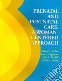 Prenatal and Postnatal Care libro in lingua di Jordan Robin G. (EDT), Engstrom Janet L. (EDT), Marfell Julie A. (EDT), Farley Cindy L. (EDT)