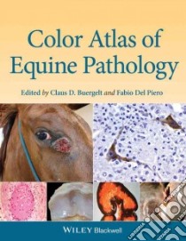 Color Atlas of Equine Pathology libro in lingua di Buergelt Claus D., Del Piero Fabio