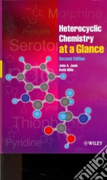 Heterocyclic Chemistry at a Glance libro in lingua di Joule John A., Mills Keith