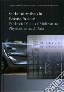 Statistical Analysis in Forensic Science libro in lingua di Zadora Grzegorz, Martyna Agnieska, Ramos Daniel, Aitken Colin
