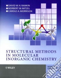 Structural Methods in Molecular Inorganic Chemistry libro in lingua di Rankin David W. H., Mitzel Norbert W., Morrison Carole A.